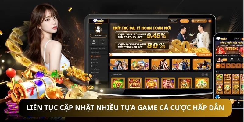 Liên tục cập nhật nhiều tựa game cá cược hấp dẫn