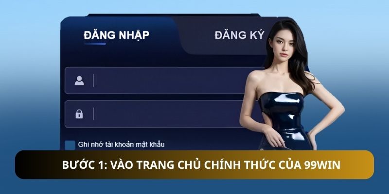 Bước 1: Vào trang chủ chính thức của 99WIN